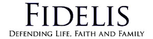 Fidelis the universal name for a group of Catholic-based political, legal, research and educational organizations whose collective mission it is to formulate, promote, and defend public policies that uphold religious freedom, human life from conception to natural death, and the traditional institutions of marriage and family.  