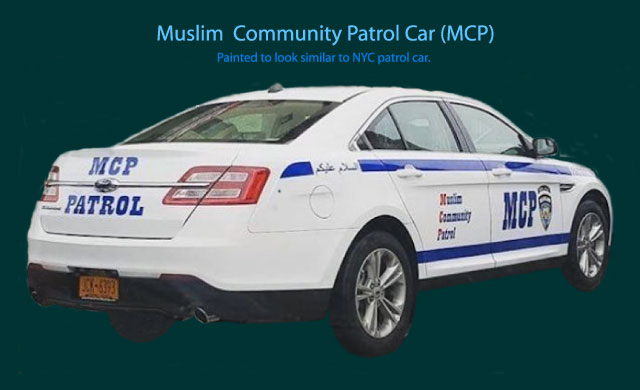 Muslims are patroling the New York City area with one car, hoping to soon have at least 5, according to this Web site.  - Webmaster