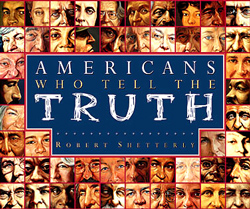 Dutton has published Americans Who Tell The Truth, the book of the first fifty portraits in this series printed in beautiful color with short biographies and an essay by Robert Shetterly about the intent of the project.