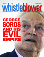 Now, in a stunning expos&eacute;, the December issue of Whistleblower shines a thousand-watt spotlight on the "dark lord" of the left &ndash; billionaire investor George Soros.  